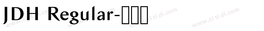JDH Regular字体转换 JDH Regular字体转换